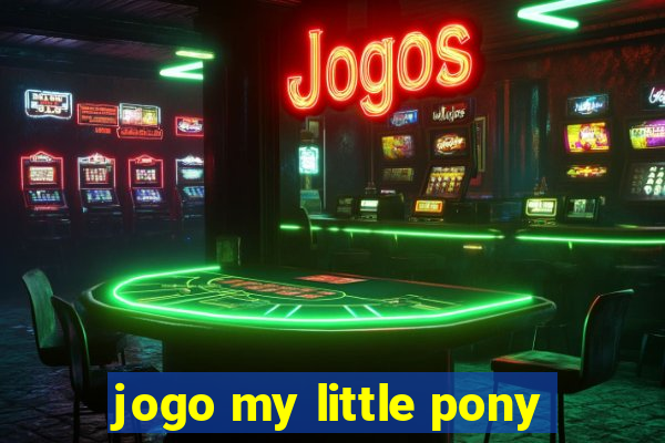 jogo my little pony