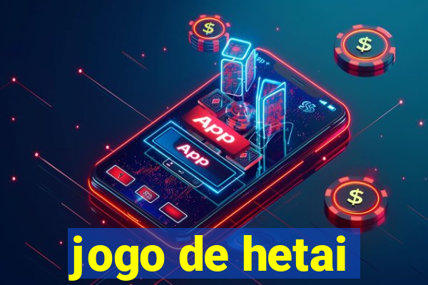 jogo de hetai