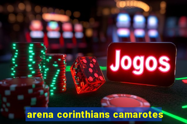 arena corinthians camarotes