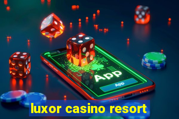 luxor casino resort