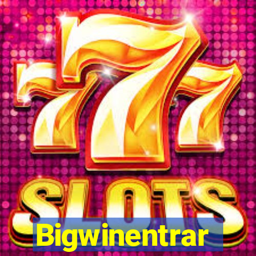 Bigwinentrar