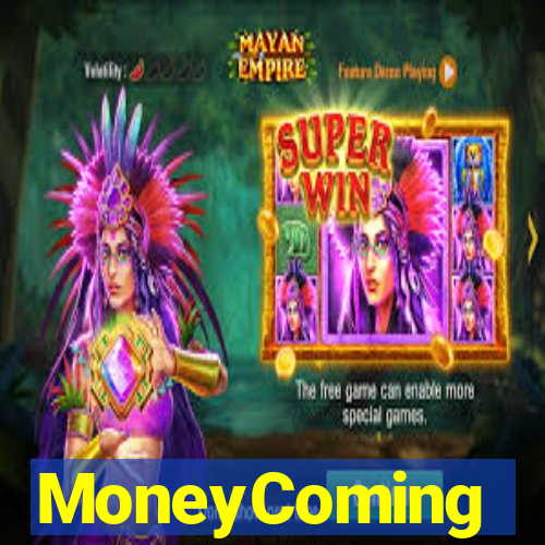 MoneyComing