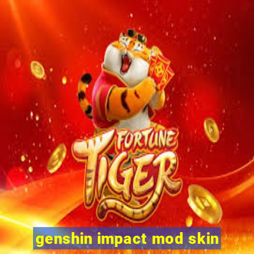 genshin impact mod skin