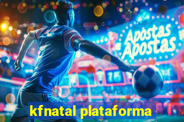 kfnatal plataforma