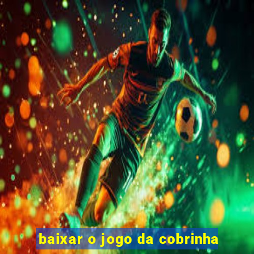 baixar o jogo da cobrinha