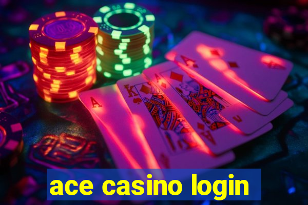 ace casino login