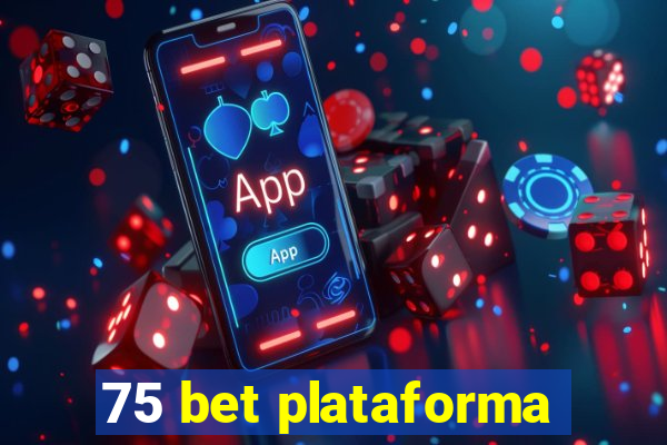 75 bet plataforma