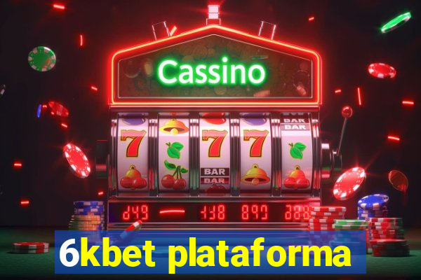 6kbet plataforma