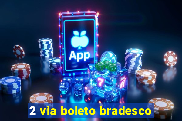 2 via boleto bradesco