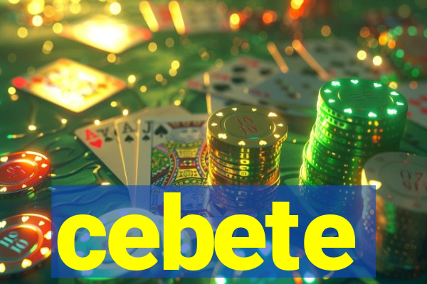 cebete