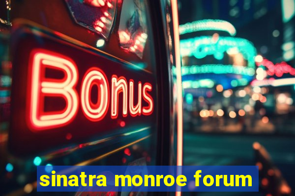 sinatra monroe forum