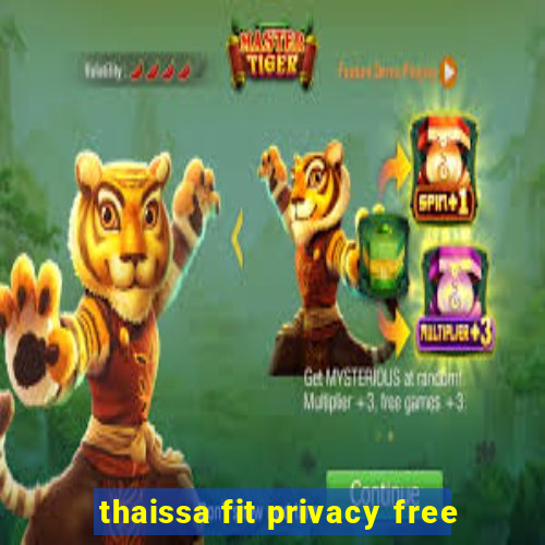 thaissa fit privacy free