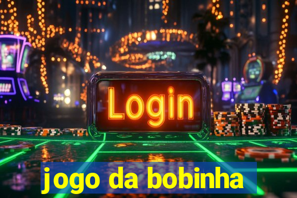 jogo da bobinha