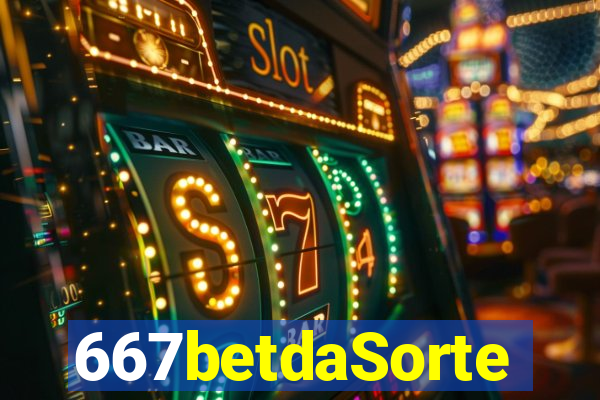 667betdaSorte