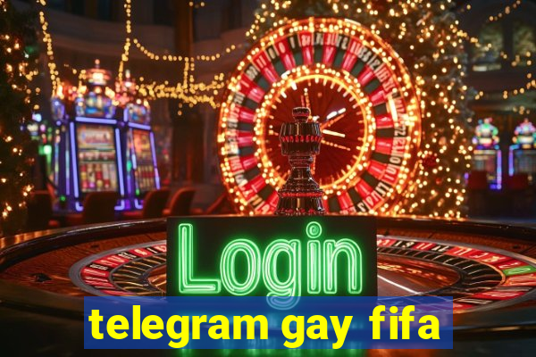 telegram gay fifa