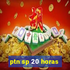 ptn sp 20 horas