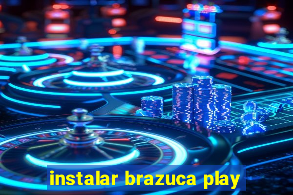 instalar brazuca play