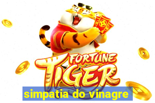 simpatia do vinagre