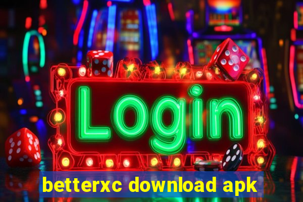 betterxc download apk