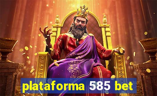 plataforma 585 bet