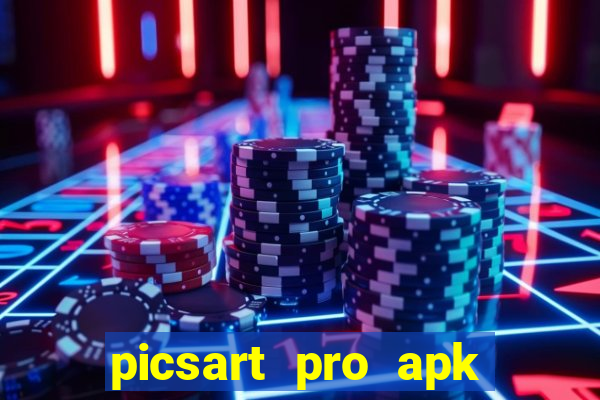 picsart pro apk versão antiga