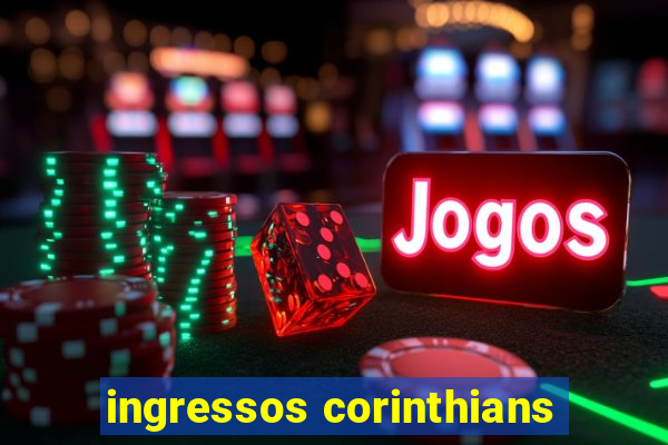 ingressos corinthians