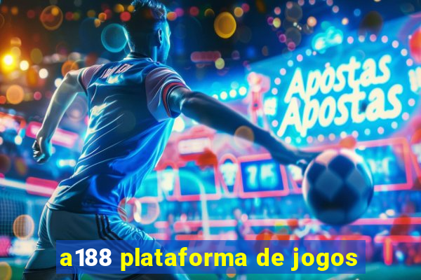 a188 plataforma de jogos