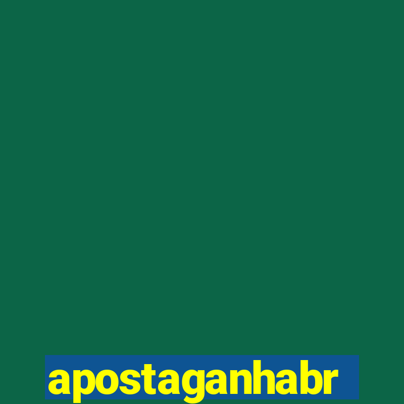 apostaganhabr