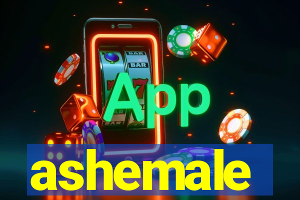 ashemale