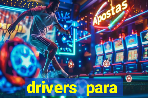 drivers para windows 7 64 bits