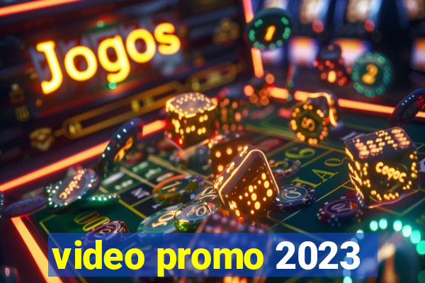 video promo 2023