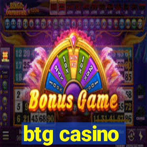 btg casino