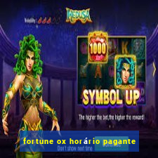 fortune ox horário pagante