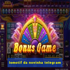 lomotif da novinha telegram