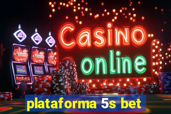 plataforma 5s bet