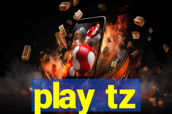 play tz