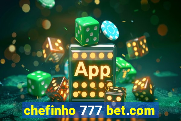 chefinho 777 bet.com