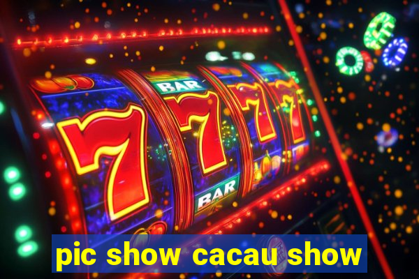 pic show cacau show