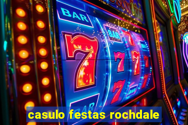 casulo festas rochdale