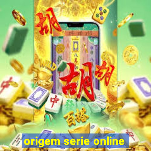 origem serie online