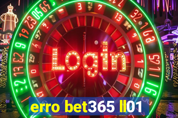 erro bet365 ll01