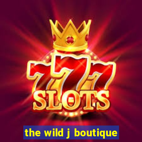 the wild j boutique