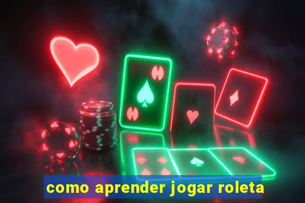 como aprender jogar roleta