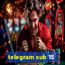 telegram sub 15