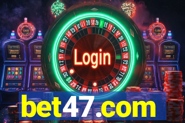 bet47.com