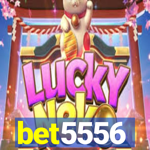 bet5556