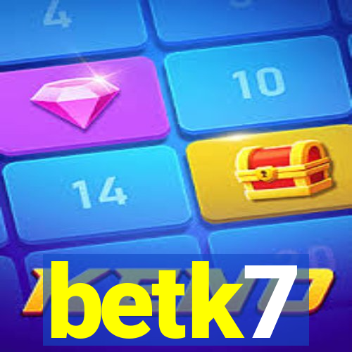 betk7