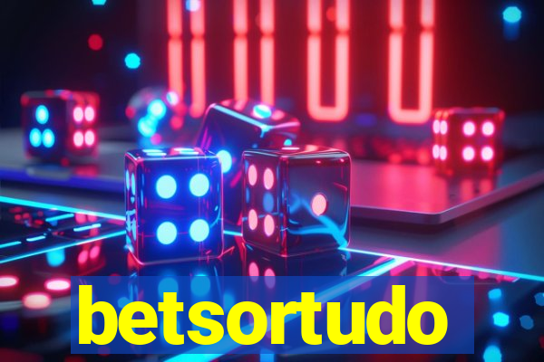 betsortudo