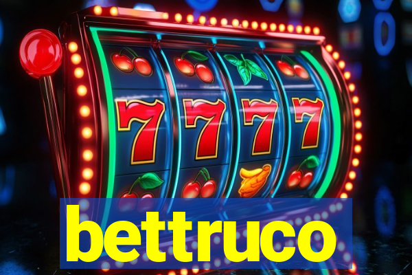 bettruco