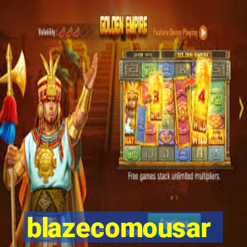 blazecomousar